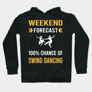 Weekend Forecast Swing Dancing Dance Hoodie